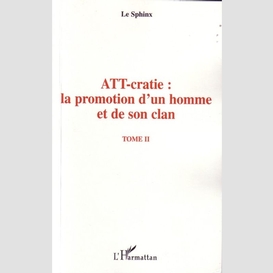 Att-cratie : la promotion d'un homme et de son clan