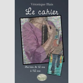 Cahier (le)etre bien de 12 a 112 ans