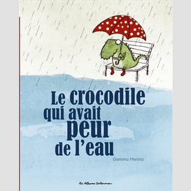 Crocodile qui avait peur de l'eau (le)