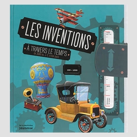 Inventions a travers le temps (les)