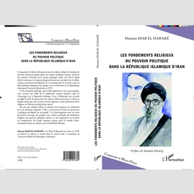 Les fondements religieux du pouvoir politique dans la république islamique d'iran