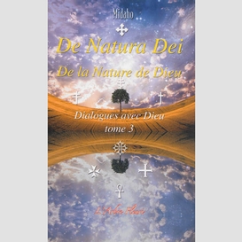 Dialogues avec dieu v 3 de natura dei