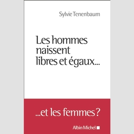 Les hommes naissent libres et égaux...