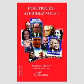 Politiques, affichez-vous !