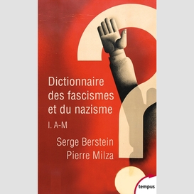 Dictionnaire  fascismes nazisme t1 a-m