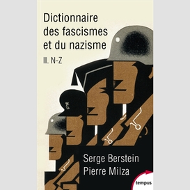 Dictionnaire fascismes nazisme t2 n-z