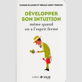 Developper son intuition meme quand on
