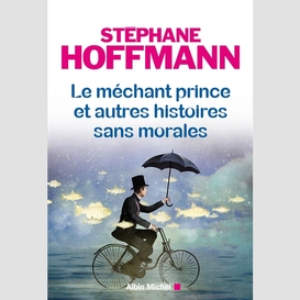 Le méchant prince et autres histoires sans morales