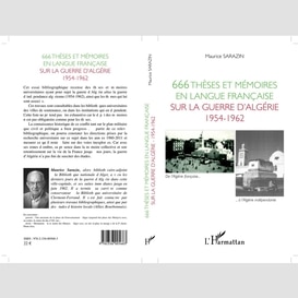 666 thèses et mémoires en langue française sur la guerre d'algérie 1954-1962