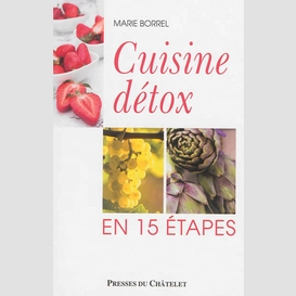 Cuisine detox en 15 etapes