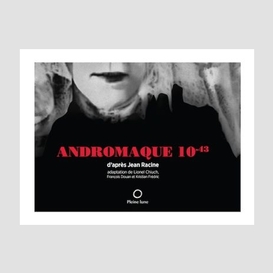 Andromaque 10-43
