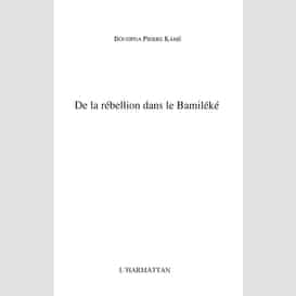 De la rébellion dans le bamiléké (cameroun)