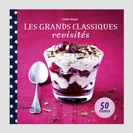 Grands classiques revisites -50 recettes