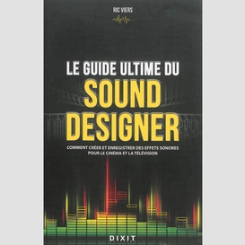 Guide ultime du sound designer