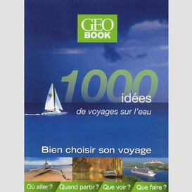 1000 idees de voyages sur l'eau