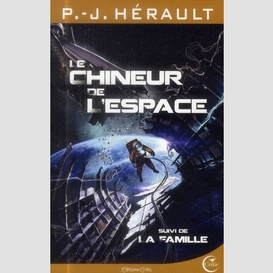 Chineur de l'espace (le)/ famille (la)