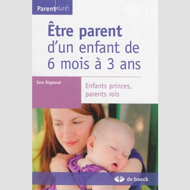 Etre parent d'un enfant de 6 mois a 3ans