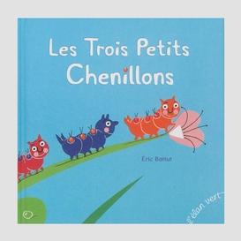 Trois petits chenillons (les)