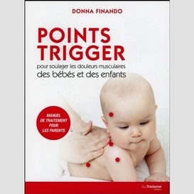 Points trigger (bebes et enfants)