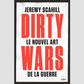 Le nouvel art de la guerre: dirty wars
