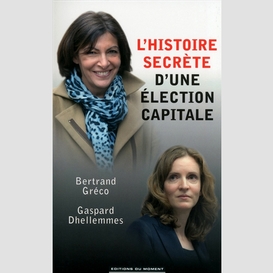 Histoire secrete d'une election capitale