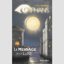 Orphans t3 le message de la lune