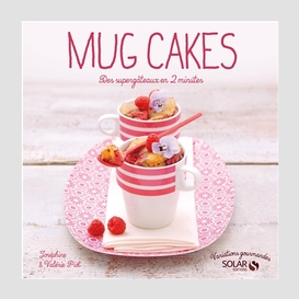 Mug cakes -supergateaux en 2 minutes