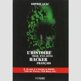 Histoire vraie d'un jeune hacker francai