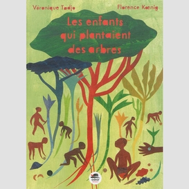 Enfants qui plantaient des arbres (les)