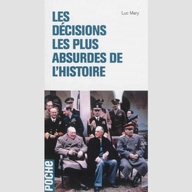 Decisions les plus absurdes de histoire