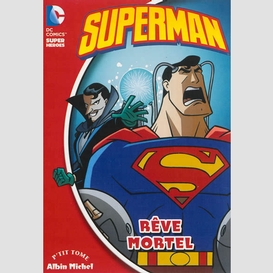 Superman t9 reve mortel