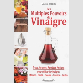 Multiples pouvoirs du vinaigre (les)