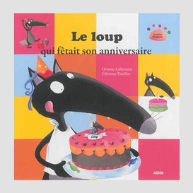 Loup qui fetait son anniversaire (le)