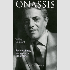 Onassis -ses combats ses amours