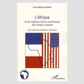 L'afrique et les relations franco-américaines des années soixante