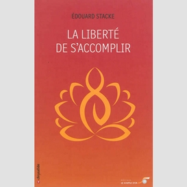 Liberte de s'accomplir (la)