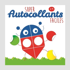 Super autocollants faciles 2-4 ans