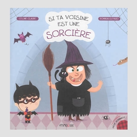 Si ta voisine est une sorciere