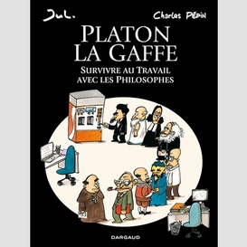 Platon la gaffe - survivre au travail av