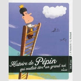 Histoire de pepin qui voulait etre grand