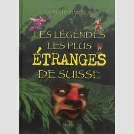 Legendes les plus etranges de suisse