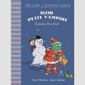 Igor petit vampire operation pere noel