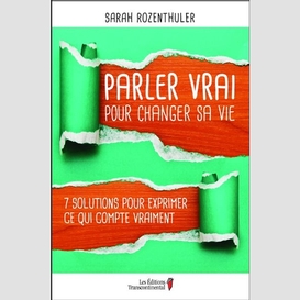 Parler vrai pour changer sa vie