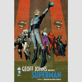 Geoff johns presente superman t3 retour