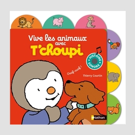 Vive les animaux avec t'choupi