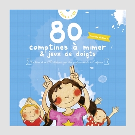 80 comptines a mimer et jeux de doigts (
