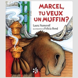 Marcel tu veux un muffin