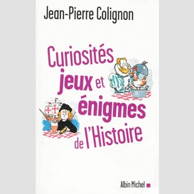 Curiosités, jeux et énigmes de l'histoire