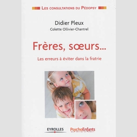 Freres soeurs les erreurs a eviter