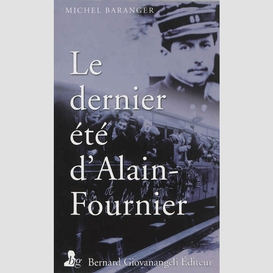 Dernier ete d'alain-fournier (le)